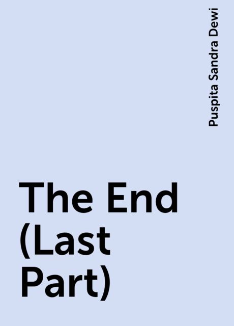 The End (Last Part), Puspita Sandra Dewi