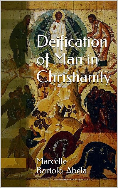 Deification of Man in Christianity, Marcelle Bartolo-Abela