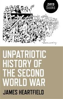 Unpatriotic History of the Second World War, James Hartfield