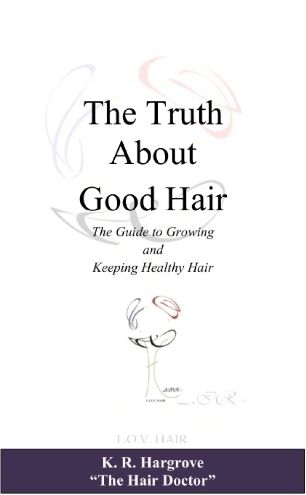 The Truth About Good Hair Ebook, K.R.Hargrove