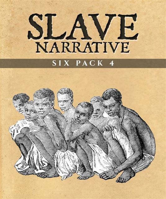 Slave Narrative Six Pack 4, Various Artists