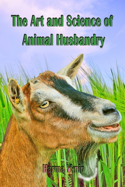 The Art and Science of Animal Husbandry, Harma Yknip