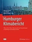 Hamburger Klimabericht – Wissen über Klima, Klimawandel und Auswirkungen in Hamburg und Norddeutschland, Hans von Storch, Insa Meinke, Martin Claußen