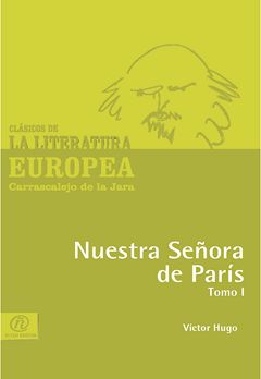 Nuestra señora de París Tomo I, Victor Hugo