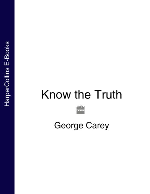 Know the Truth (Text only), George Carey