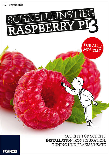Schnelleinstieg Raspberry Pi 3, E.F. Engelhardt