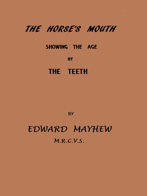The Horse's Mouth, Showing the age by the teeth, Edward Mayhew
