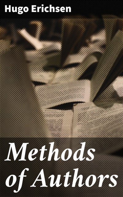 Methods of Authors, Hugo Erichsen