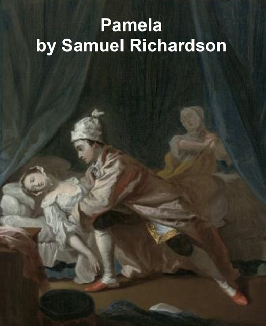 Pamela, or Virtue Rewarded Volumes 1 & 2, Samuel Richardson