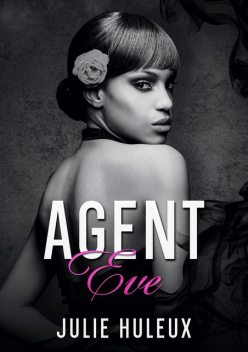 Agent Eve, Julie Huleux