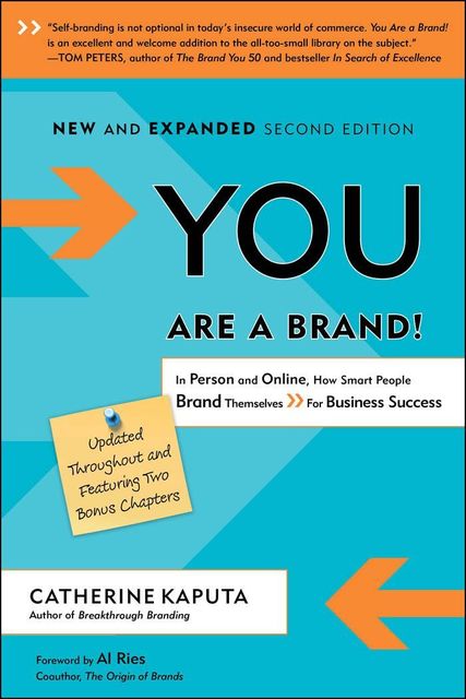 You Are A Brand, 2nd Edition: In Person and Online, How Smart People Brand Themselves For Business Success, Catherine Kaputa