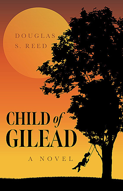 Child of Gilead, Douglas S. Reed