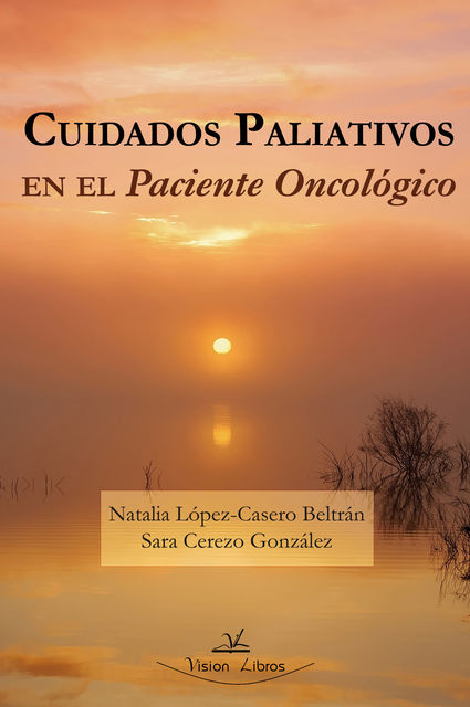 Cuidados paliativos en el paciente oncológico, Natalia López-Casero Beltrán, Sara Cerezo González