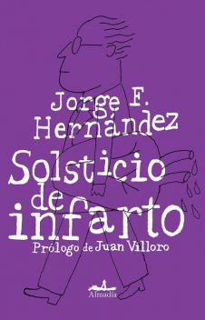 Solsticio de infarto, Jorge F. Hernández