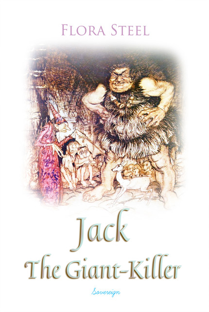 JACK THE GIANT KILLER – An English Children’s Tale of Magic and Awe, Anon E. Mouse