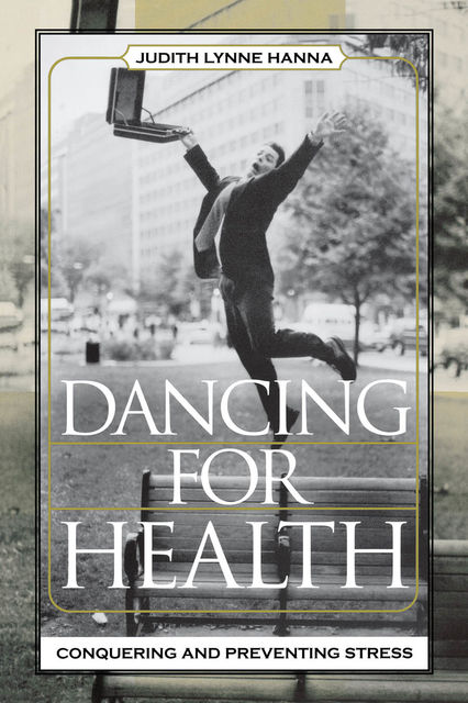 Dancing for Health, Judith Lynne Hanna