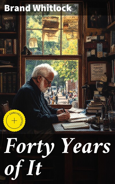 Forty Years of It, Brand Whitlock