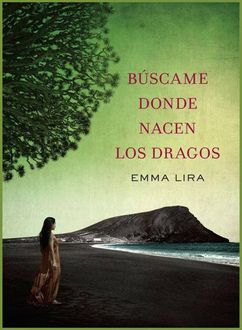 Búscame Donde Nacen Los Dragos, Emma Lira