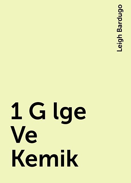 1 G lge Ve Kemik, Leigh Bardugo