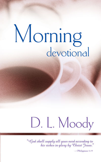 Morning Devotional, D.L.Moody