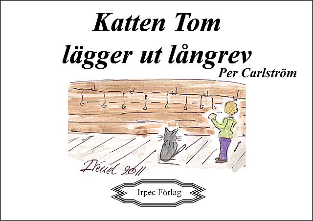 Katten Tom lägger ut långrev, Per Carlström