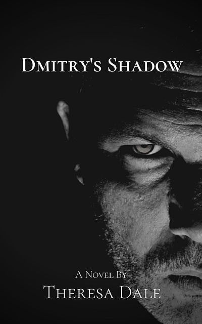 Dmitry's Shadow, Theresa Dale