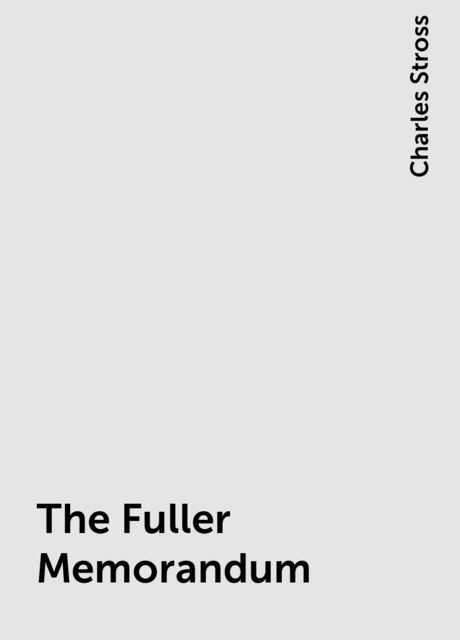 The Fuller Memorandum, Charles Stross