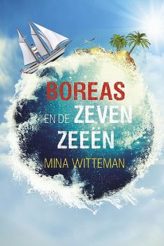 Boreas en de zeven zeeën, Mina Witteman