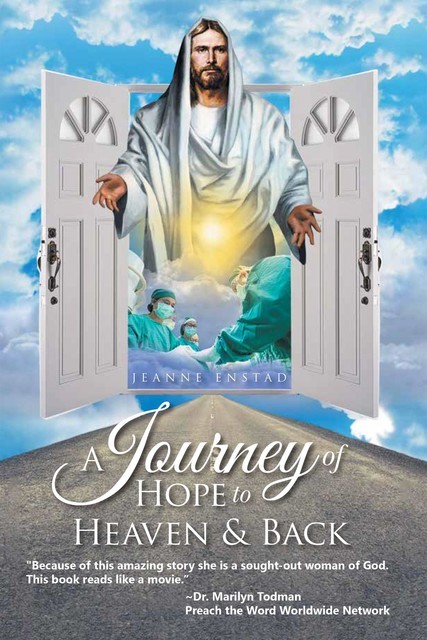 A Journey of Hope to Heaven and Back, Jeanne Enstad