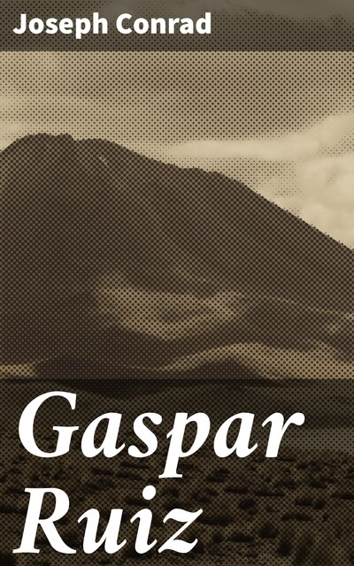 Gaspar Ruiz, Joseph Conrad