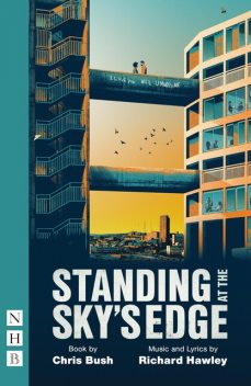 Standing at the Sky's Edge (NHB Modern Plays), Richard Hawley, Chris Bush
