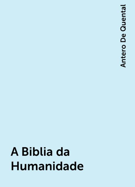 A Biblia da Humanidade, Antero De Quental