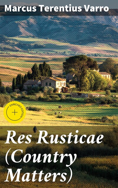 Res Rusticae (Country Matters), Marcus Terentius Varro