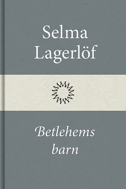 Betlehems barn, Selma Lagerlöf