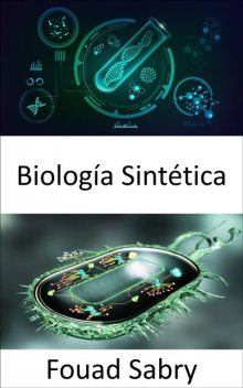 Biología Sintética, Fouad Sabry