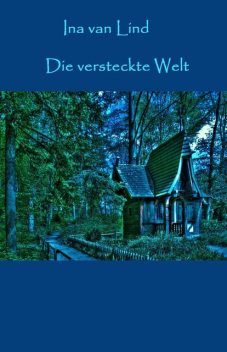 Die versteckte Welt, Ina van Lind