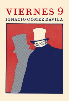 Viernes 9, Ignacio Gómez Dávila