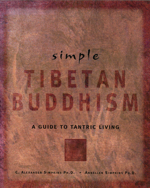Simple Tibetan Buddhism, C.Alexander Simpkins, Annellen Simpkins