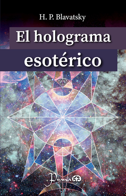 El holograma esotérico, H.P. Blavatsky