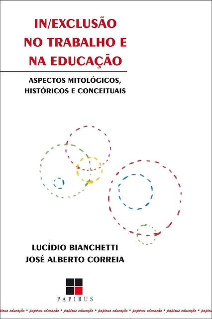 In/exclusão no trabalho e na educação, José Alberto Correia, Lucídio Bianchetti