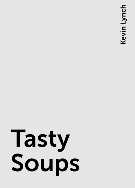 Tasty Soups, Kevin Lynch