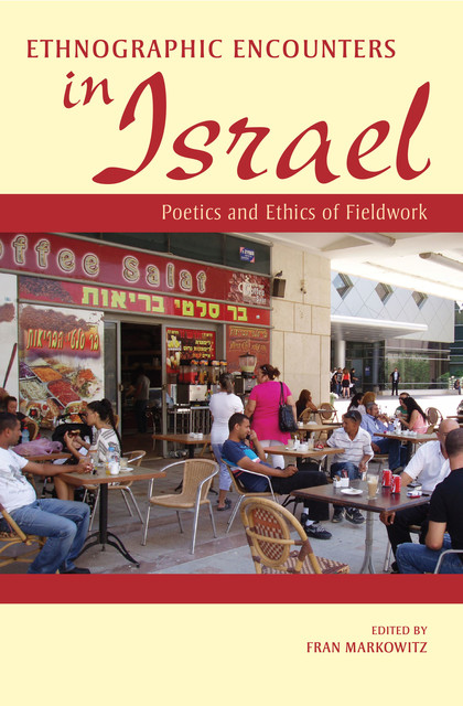 Ethnographic Encounters in Israel, Fran Markowitz