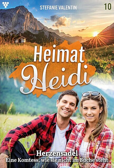 Heimat-Heidi 10 – Heimatroman, Stefanie Valentin