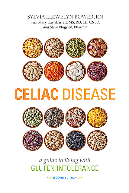 Celiac Disease, R.D, RN, LD, PharmD, SM, CNSD, Mary Kay Sharrett, Steve Plogsted, Sylvia Llewelyn Bower