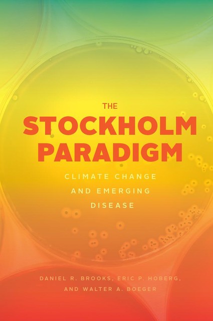 The Stockholm Paradigm, Daniel R. Brooks, Eric P. Hoberg, Walter A. Boeger