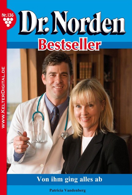 Dr. Norden Bestseller 136 – Arztroman, Patricia Vandenberg