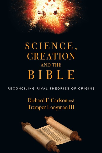 Science, Creation and the Bible, Richard Carlson, Tremper Longman III