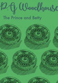 The Prince and Betty, P. G. Wodehouse
