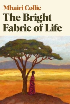 The Bright Fabric of Life, Mhairi Collie