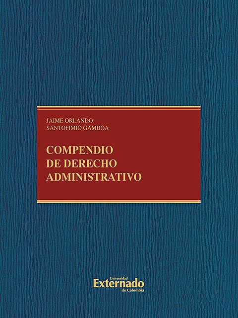 Compendio de derecho administrativo, Jaime Orlando Gamboa